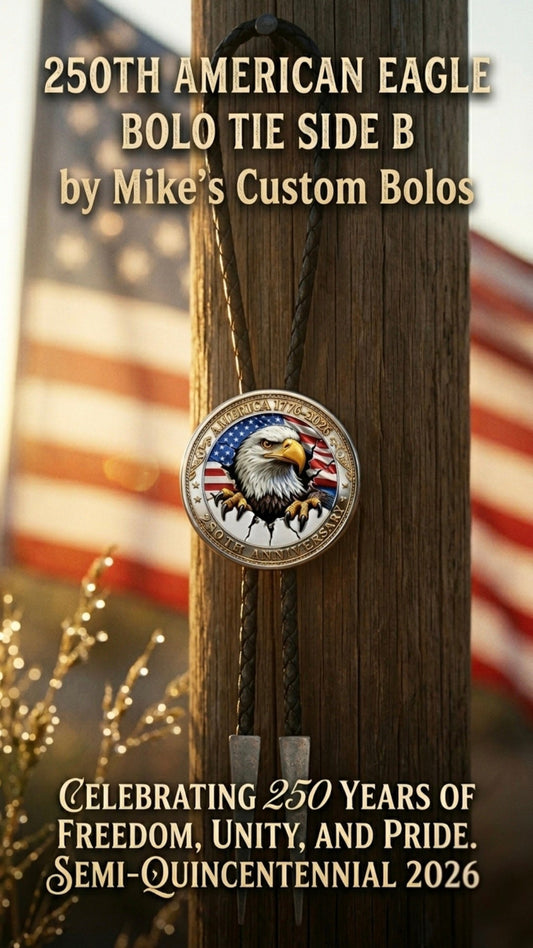 250TH AMERICAN EAGLE BOLO TIE SIDE B ~ WEAR YOUR PRIDE - MIKE'S CUSTOM BOLOS