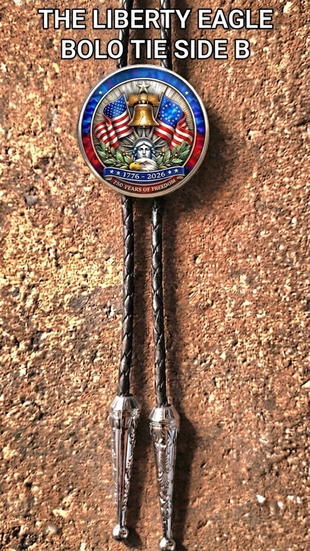 THE LIBERTY EAGLE BOLO TIE (SIDE B) ~ LIMITED EDITION - MIKE'S CUSTOM BOLOS