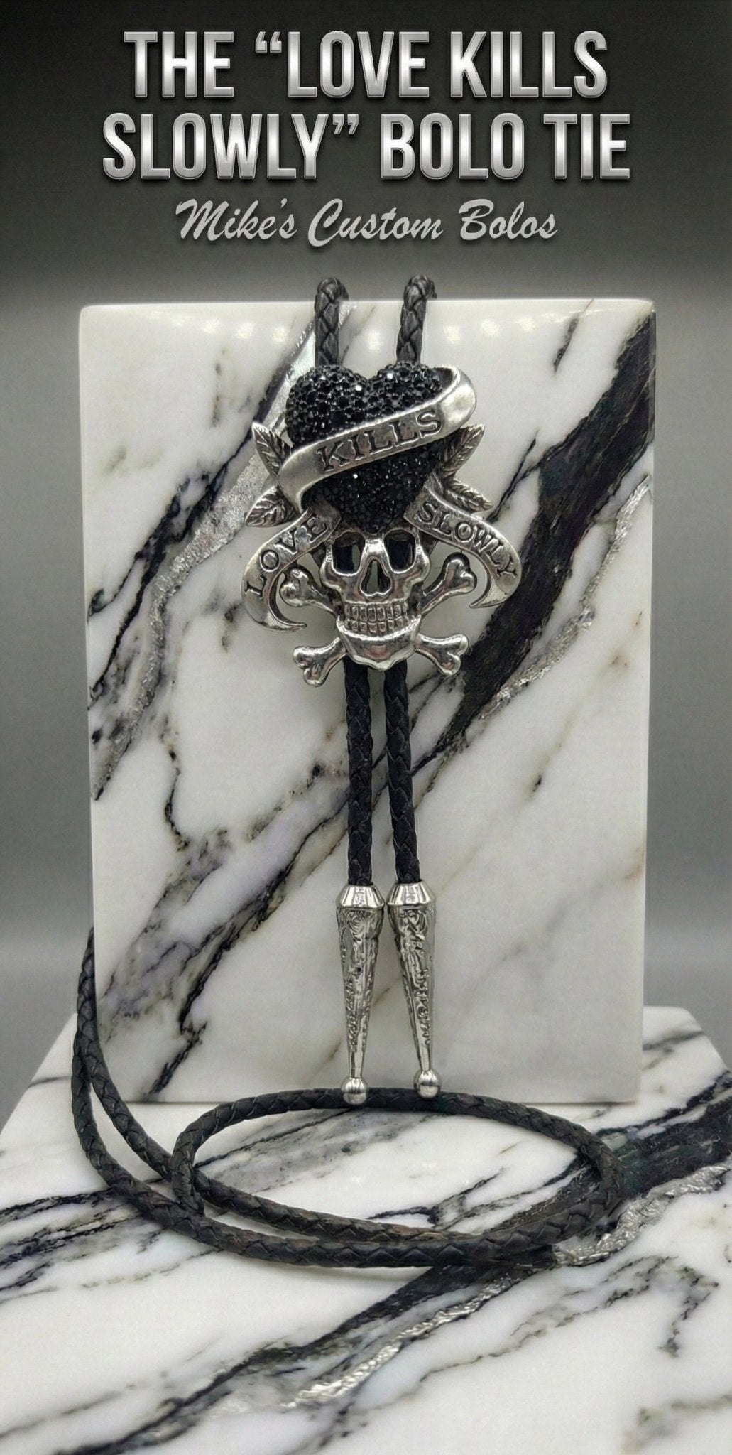 THE "LOVE KILLS SLOWLY" BOLO TIE - MIKE'S CUSTOM BOLOS
