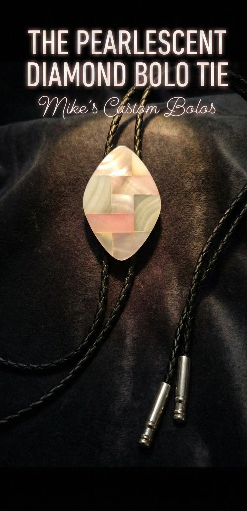 THE PEARLESCENT DIAMOND BOLO TIE - MIKE'S CUSTOM BOLOS