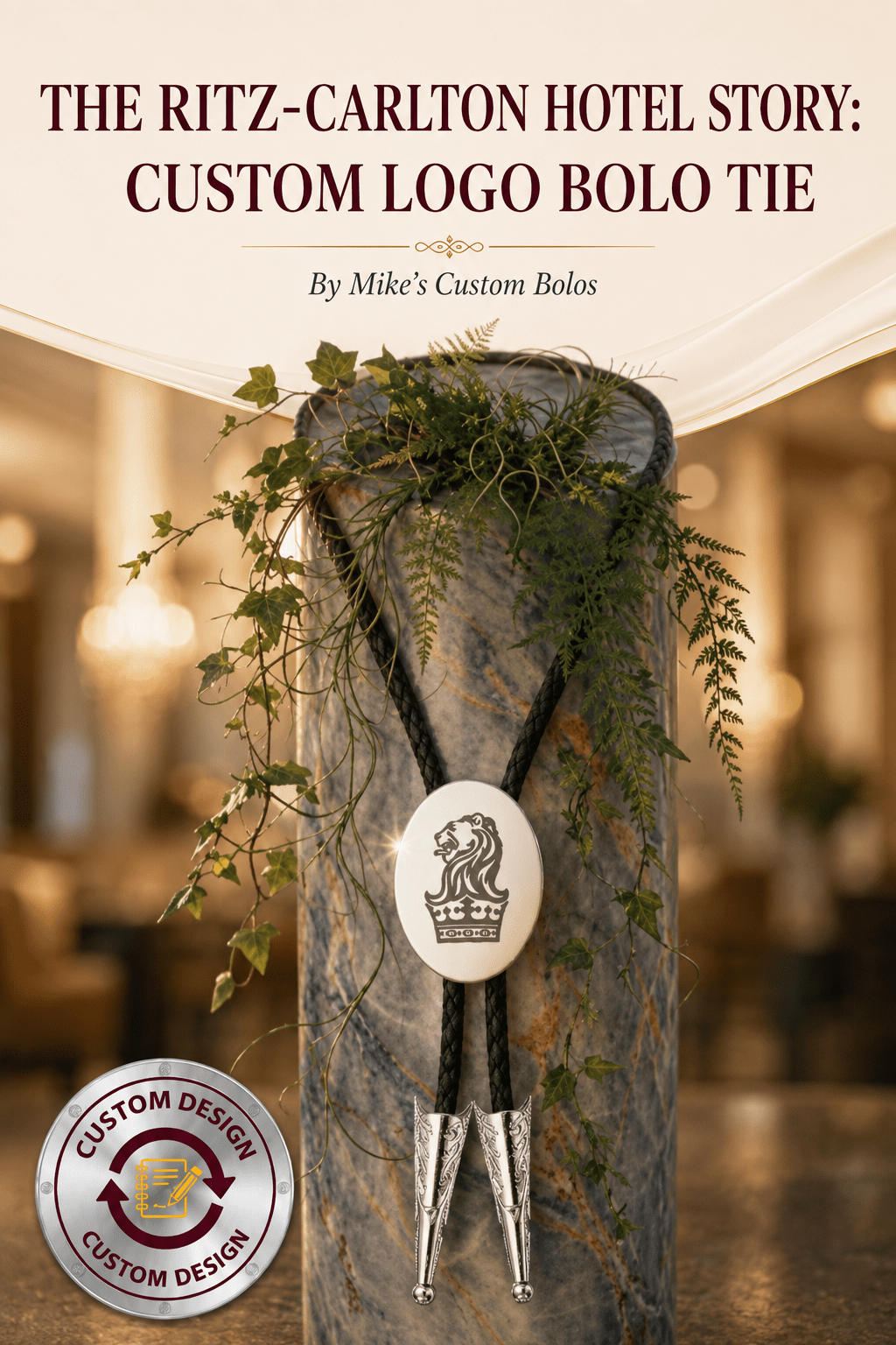 The Ritz-Carlton Hotel Story ~ Custom Lion Bolo Ties | Corporate Event - MIKE'S CUSTOM BOLOS